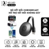 HDMI Ko Dây Chromecast 4K Tốc Độ Cực Nhanh